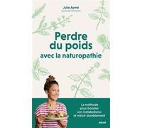Julie Aymé – Perdre du poids avec la naturopathie – Booster métabolisme et mincir durablement