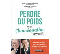 Perdre du poids avec l'homéopathie Les deux experts de référence pour maigrir efficacement - Raphaël Gruman - Leduc S. - broché - Manuel
