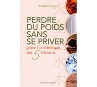 Perdre du poids sans se priver grace à la diététique des 5 éléments