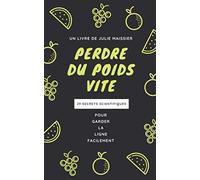 Perdre du poids vite: 29 secrets scientifiques pour garder la ligne facilement