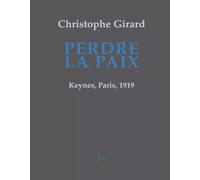 Perdre la paix: Keynes, Paris, 1919