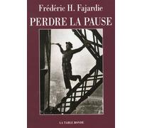 Perdre la pause - Frédéric H. Fajardie - Table ronde - broché - Nouvelles