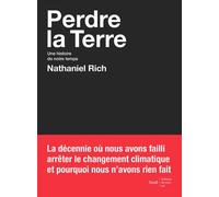 Perdre La Terre - Une Histoire De Notre Temps
