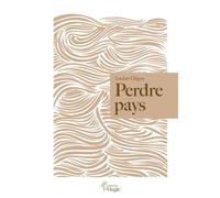 Perdre pays - Louise Oligny - Pelagie - broché - Roman