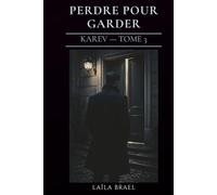PERDRE POUR GARDER: Romance sombre - tension et sacrifice - slow burn - Série Karev tome 3