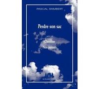 Perdre son sac suivi de Christine suivi de Nos parents Pascal Rambert (Auteur)
