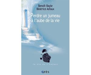 Perdre un jumeau à l'aube de la vie - Benoît Bayle - Eres - broché - Essai