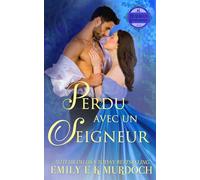 Perdu avec un Seigneur: Un roman d'amour de la Régence