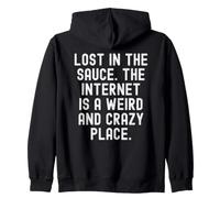 Perdu dans la Sauce, Internet est Un Endroit étrange et Fou Sweat à Capuche