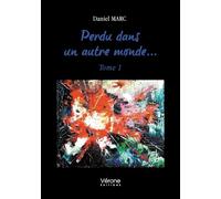 Perdu dans un autre monde... - Tome 1