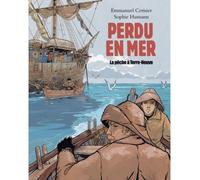 Perdu en mer la peche a terre neuve - Emmanuel Cerisier - Ecole Des Loisirs - relié - Document jeunesse