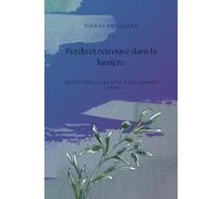 Perdu et retrouvé dans la lumière: Découvrir la beauté dans chaque larme