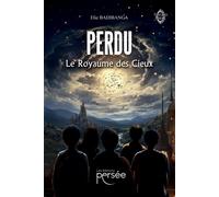 Perdu Livre 2 : Le Royaume Des Cieux - Elie Badibanga - Persee - broché - Roman