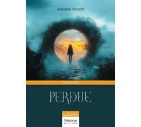Perdue - Adelaïde Vincent - Verone Eds - broché - Roman