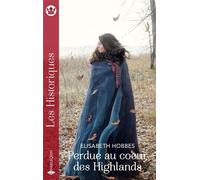 Perdue au coeur des Highlands - Elisabeth Hobbes - Harlequin - ebook (ePub) - Roman