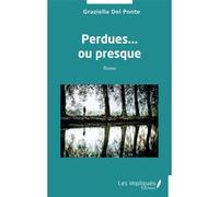 Perdues... ou presque Graziella Del Ponte (Auteur)