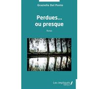 Perdues... ou presque - Graziella Del Ponte - Les Impliqués - broché - Roman