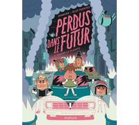 Damián, Alex Fuentes – Perdus dans le futur – Tome 3 : Sauver la planète – Cartonné