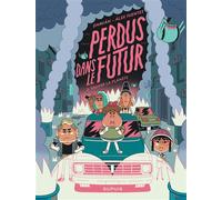 Damián, Alex Fuentes – Perdus dans le futur – Tome 3 : Sauver la planète – Cartonné