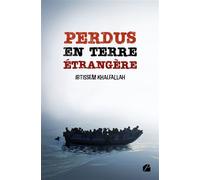 Perdus en terre étrangère - Ibtissem Khalfallah - Du Pantheon Eds - broché - Roman