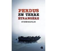 Perdus en terre étrangère - Ibtissem Khalfallah - Du Pantheon Eds - broché - Roman
