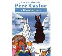 Les Histoires Du Père Castor - 11/26 - Blancheline