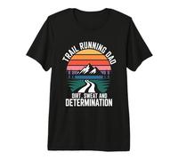Père de la Course sur Sentier, poussière, Sueur et détermination T-Shirt Haut de Gamme