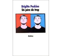 Pere de trop (Un) - Brigitte Peskine - Ecole Des Loisirs - Roman adolescent dès 13 ans
