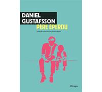 Père éperdu - Daniel Gustafsson - Rivages - broché - Roman