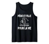 Père et Fille Une Équipe pour la Vie Relation Message Fort Débardeur