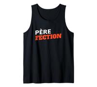 Père Fection Humour Papa Exceptionnel Jeu De Mots Drôle Débardeur