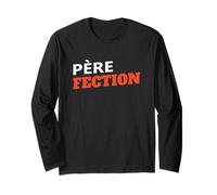 Père Fection Humour Papa Exceptionnel Jeu De Mots Drôle Manche Longue