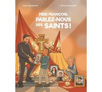 Père François, parlez-nous des saints!