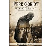 Père Goriot: (Large Print Version)
