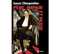 Père, impair et passe Laure Charpentier (Auteur)