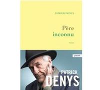 Père inconnu Patrick Denys (Auteur)