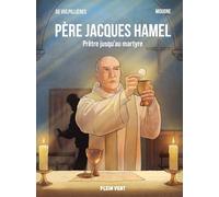 Père Jacques Hamel: Prêtre jusqu'au martyre
