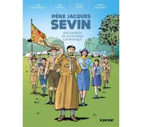 Père Jacques Sevin Aux sources du scoutisme catholique - Serge Scotto - Plein Vent - cartonné - Bande dessinée