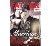 Père, je ne veux pas de ce mariage, Vol. 2