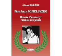 Père Jerzy Popieluszko: Histoire d'un martyr racontée aux jeunes