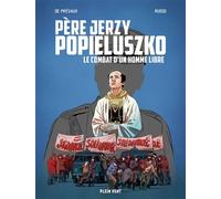 Père Jerzy Popieluszko Le combat d'un homme libre - Camille W. de Prévaux - Plein Vent - broché - Bande dessinée