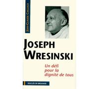 Père Joseph Wresinski : Un défi pour la dignité de tous