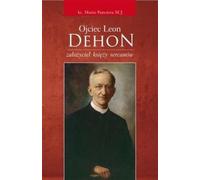 Père Léon Dehon fondateur des Pères du Sacré-Cœur (Buch auf Polnisch)