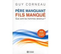 Père manquant, fils manqué + DVD inclus: Que sont les hommes devenus ?