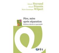 Père, mère après séparation - Résidence alternée et coparentalité Alternance parentale et coparentalité - Marie-Dominique Wilpert - Eres - broché - Etude