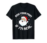 Père Noël Amusant Demandez à Votre Maman si Je suis Vrai Père Noël T-Shirt