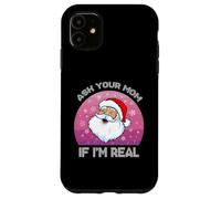 Père Noël Demande à ta Maman si Je suis Vrai Pull Femme Fille Coque pour iPhone 11