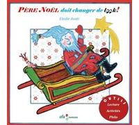 Père Noël doit changer de look ! Elodie Avati (Auteur)
