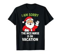 Père Noël I Am Sorry The Nice Nurse is on Vacation T-Shirt
