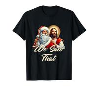 Père Noël, Nous Avons vu ce Joyeux Noël chrétien drôle T-Shirt